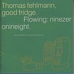 Thomas Fehlmann-Good Fridge (Flowing Ninezer Onineight)