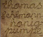 Thomas Fehlmann-Honigpumpe