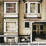 Dubtribe Sound System-Bryant Street