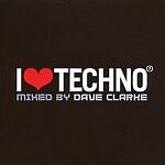 Dave Clarke-I Love Techno 2007
