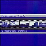 Pressure Funk-Twisted Funk