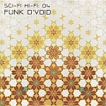 Funk D'Void-Sci-Fi Hi-Fi 04