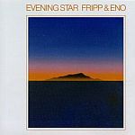 Fripp & Eno-Evening Star