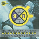 The Future Sound Of Chicago Mixed By Cajmere & DJ Sneak