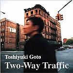 Toshiyuki Goto-Two-Way Traffic