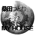 桑田つとむ-This Is My House