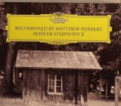 Recomposed By Matthew Herbert - Mahler Symphony X