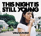 Yakenohara - This Night Is Still Young