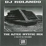DJ Rolando - The Aztec Mystic Mix