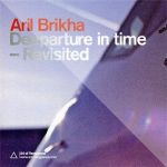 Aril Brikha - Deeparture In Time - Revisited