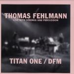 Thomas Fehlmann Live With Strings And Percussions - Titan One DFM
