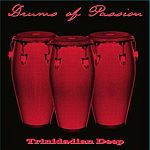 Trinidadian Deep - Drums Of Passion