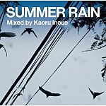 Grand Gallery presents Summer Rain Mixed by Kaoru Inoue
