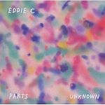 Eddie C - Parts Unknown