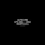 Autechre - EPS 1991 - 2002