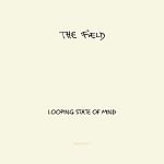 The Field - Looping State Of Mind