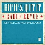 Hit It & Quit It Radio Revue Vol.1 with Recloose & Frank Booker