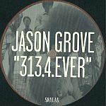 Jason Grove - 313.4.Ever
