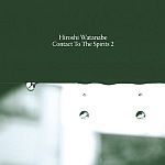 Hiroshi Watanabe - Contact To The Spirits 2