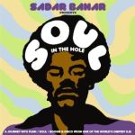 Sadar Bahar Presents Soul In The Hole
