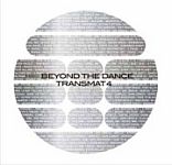 MS00 / BEYOND THE DANCE TRANSMAT 4