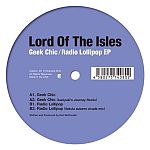 Lord Of The Isles - Geek Chic / Radio Lollipop EP