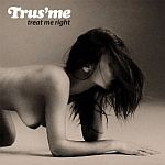 Trus'me - Treat Me Right