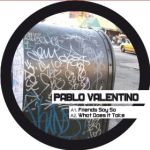 Pablo Valentino - Friends Say So
