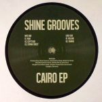 Shine Grooves - Cairo EP