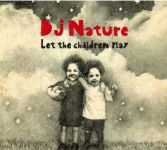 DJ Nature - Let The Children Play