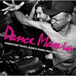 Hardcore Traxx Dance Mania Records 1986-1997