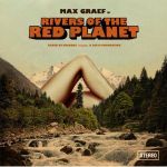 Max Graef - Rivers Of The Red Planet