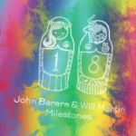 John Barera & Will Martin - Milestones