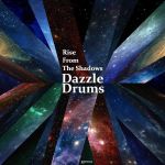 Dazzle Drums - Rise From The Shadows