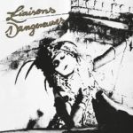 Liaisons Dangereuses - Liaisons Dangereuses