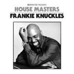 Frankie Knuckles - House Masters