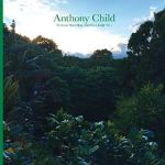Anthony Child - Electronic Recordings From Maui Jungle Vol.1