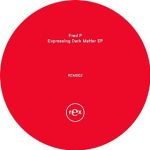 Fred P. - Expressing Dark Matter EP