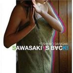 Yoshihiro Sawasaki - Sawasaki Is Back!