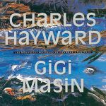 Charles Hayward / Gigi Masin - Les Nouvelles Musiques De Chambre Volume 2