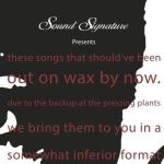 Sound Signature Presents These Songs That Should’ve Been Out On Wax By Now - Part One