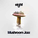 DJ Mark Farina - Mushroom Jazz Eight