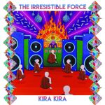 The Irresistible Force - Kira Kira