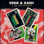 Dego & Kaidi - A So We Gwarn
