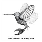 Steffi - World Of The Waking State