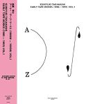 Kuniyuki Takahashi - Early Tape Works (1986 - 1993) Vol. 1