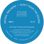 The Astral Walkers - Dont Fear The Sound