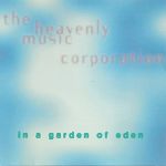 Heavenly Music Corporation - In A Garden Of Eden