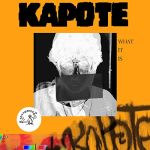 Kapote - What It Is