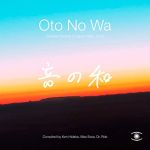 Various - Oto No Wa Selected Sounds Of Japan 1988-2018